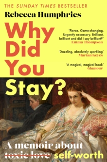 Why Did You Stay?: The instant Sunday Times bestseller : A memoir about self-worth