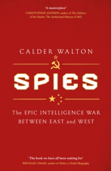 Spies : The epic intelligence war between East and West