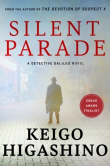 Silent Parade : A DETECTIVE GALILEO NOVEL