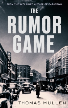 The Rumor Game : The superb World War II-set US thriller from the award-winning author of Darktown