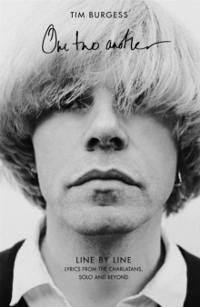 One Two Another : Line By Line: Lyrics from The Charlatans, Solo and Beyond