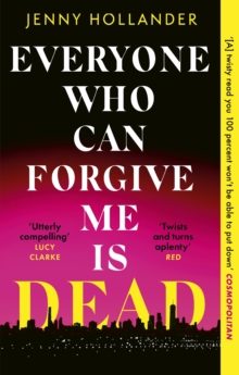 Everyone Who Can Forgive Me Is Dead : A thrilling, Suspenseful And Gripping Psychological Thriller With A jaw-dropping Twist