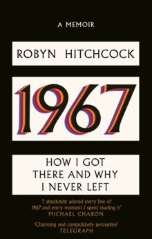 1967 : How I Got There and Why I Never Left