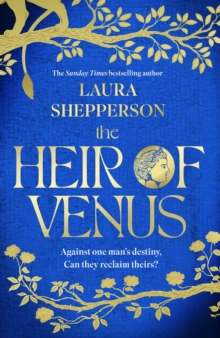 The Heir of Venus : The story of Aeneas as it's never been told before from the Sunday Times bestselling author of The Heroines