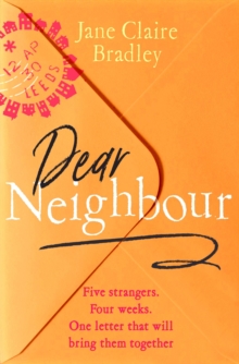 Dear Neighbour : A moving, inspirational novel about community, family and the true meaning of home