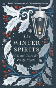 The Winter Spirits : Ghostly Tales for Frosty Nights