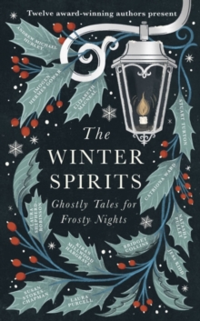 The Winter Spirits : Ghostly Tales for Frosty Nights