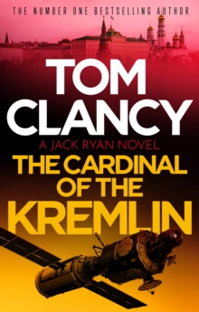 The Cardinal of the Kremlin : An electrifying Jack Ryan thriller that will have your heart racing