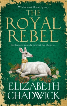 The Royal Rebel : from the much-loved author of historical fiction comes a brand new tale of royalty, rivalry and resilience for 2024