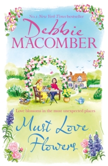 Must Love Flowers : an unputdownable story of love and friendship from the New York Times #1 bestseller