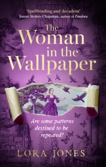 The Woman in the Wallpaper : The spellbinding debut novel for readers of The Miniaturist and The Yellow Wallpaper