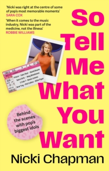 So Tell Me What You Want : The must-read 2025 music memoir on life working with pop idols Take That, Prince, Amy Winehouse, the Spice Girls, David Bowie and more