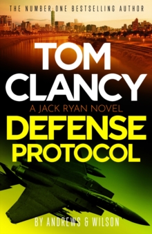 Tom Clancy Defense Protocol : The latest Jack Ryan action-packed bestseller