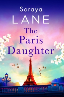 The Paris Daughter : An absolutely unforgettable page-turner full of family secrets