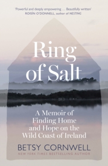 Ring of Salt: Finding home and hope on the Wild Coast of Ireland