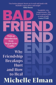 John Murray Press Bad Friend , Why Friendship Breakups Hurt And How To Heal