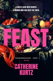 Feast : A thrilling historical novel brimming with intrigue by an exciting new voice