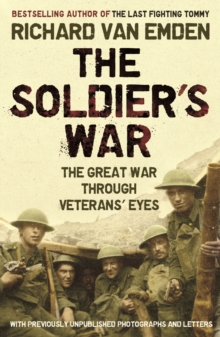 The Soldier's War : The Great War Through Veterans' Eyes