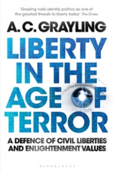 Liberty in the Age of Terror : A Defence of Civil Liberties and Enlightenment Values, Paperback Book Liberty in the Age of Terror : A Defence of Civil Liberties and Enlightenment Values, Paperback Book