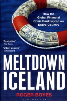 Meltdown Iceland : How the Global Financial Crisis Bankupted an Entire Country, Paperback Book Meltdown Iceland : How the Global Financial Crisis Bankupted an Entire Country, Paperback Book