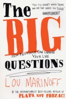 The Big Questions : How Philosophy Can Change Your Life