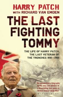 The Last Fighting Tommy : The Life of Harry Patch, Last Veteran of the Trenches, 1898-2009