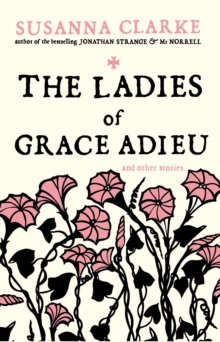 The Ladies of Grace Adieu : And Other Stories