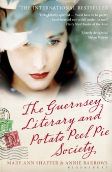 The Guernsey Literary and Potato Peel Pie Society, Paperback / softback Book The Guernsey Literary and Potato Peel Pie Society, Paperback / softback Book