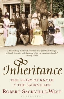 Inheritance : The Story of Knole and the Sackvilles