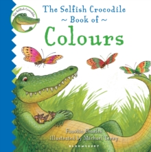 The Selfish Crocodile Book of Colours, Board book Book The Selfish Crocodile Book of Colours, Board book Book