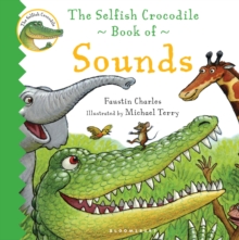 The Selfish Crocodile Book of Sounds, Board book Book The Selfish Crocodile Book of Sounds, Board book Book