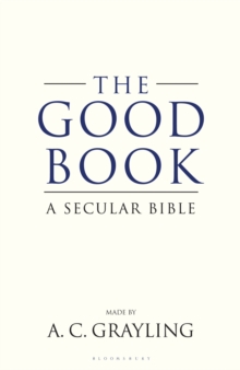 The Good Book : A Secular Bible