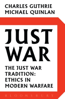 Just War : The Just War Tradition: Ethics in Modern Warfare