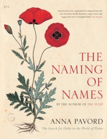 The Naming of Names : The Search for Order in the World of Plants