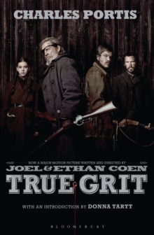 True Grit : The New York Times bestselling that inspired two award-winning films