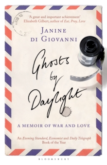 Ghosts By Daylight : A Memoir of War and Love, Paperback / softback Book Ghosts By Daylight : A Memoir of War and Love, Paperback / softback Book