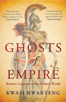 Ghosts of Empire : Britain's Legacies in the Modern World