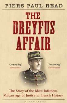 The Dreyfus Affair : The Story of the Most Infamous Miscarriage of Justice in French History