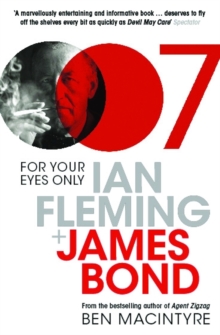 For Your Eyes Only : Ian Fleming and James Bond