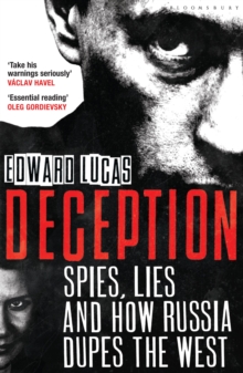 Deception : Spies, Lies and How Russia Dupes the West