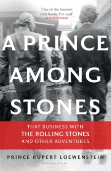 A Prince Among Stones : That Business with the Rolling Stones and Other Adventures, Paperback Book A Prince Among Stones : That Business with the Rolling Stones and Other Adventures, Paperback Book