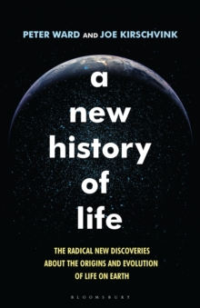 A New History of Life : The Radical New Discoveries About the Origins and Evolution of Life on Earth, Hardback Book A New History of Life : The Radical New Discoveries About the Origins and Evolution of Life on Earth, Hardback Book