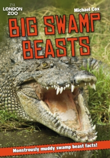 ZSL Big Swamp Beasts : Monstrously Muddy Swamp Beast Facts!, Paperback Book ZSL Big Swamp Beasts : Monstrously Muddy Swamp Beast Facts!, Paperback Book