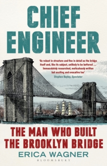 Chief Engineer : The Man Who Built the Brooklyn Bridge, Paperback / softback Book Chief Engineer : The Man Who Built the Brooklyn Bridge, Paperback / softback Book