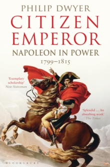 Citizen Emperor : Napoleon in Power 1799-1815