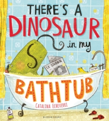 There's a Dinosaur in My Bathtub, Paperback Book There's a Dinosaur in My Bathtub, Paperback Book