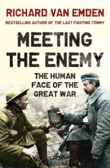 Meeting the Enemy : The Human Face of the Great War