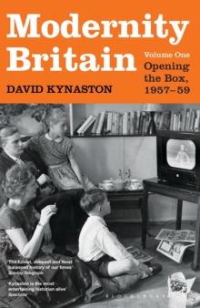 Modernity Britain : Book One: Opening the Box, 1957-1959