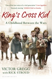 King's Cross Kid : A London Childhood Between the Wars