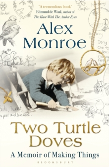 Two Turtle Doves : A Memoir of Making Things, Paperback Book Two Turtle Doves : A Memoir of Making Things, Paperback Book